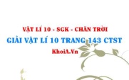 Giải Vật lí 10 trang 143 Chân trời Sáng tạo